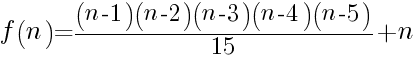 f(n)={(n-1)(n-2)(n-3)(n-4)(n-5)}/{15}+n